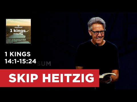 1 Kings 14:1-15:24 | Skip Heitzig
