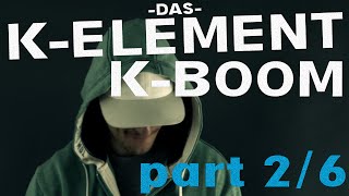 Das K-Element - K-BOOM [2/6]