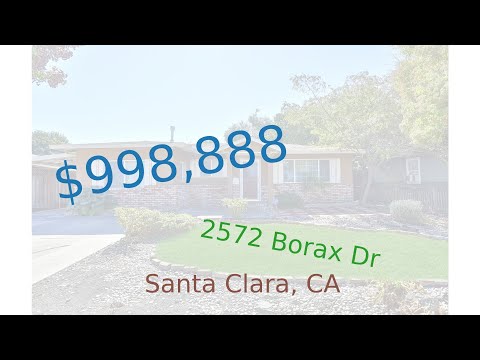 $998,888 home for sale in Santa Clara, CA (2572 Borax Dr, 95051)