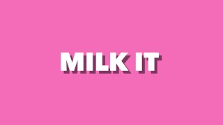 Milk It Music Video