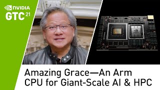 Amazing Grace - an ARM CPU for Giant-Scale AI and HPC (NVIDIA GTC Spring 2021 Keynote Part 6)