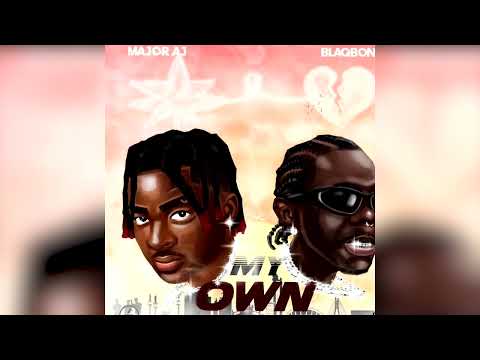 Major AJ - My Own Feat. Blaqbonez (Official Audio)