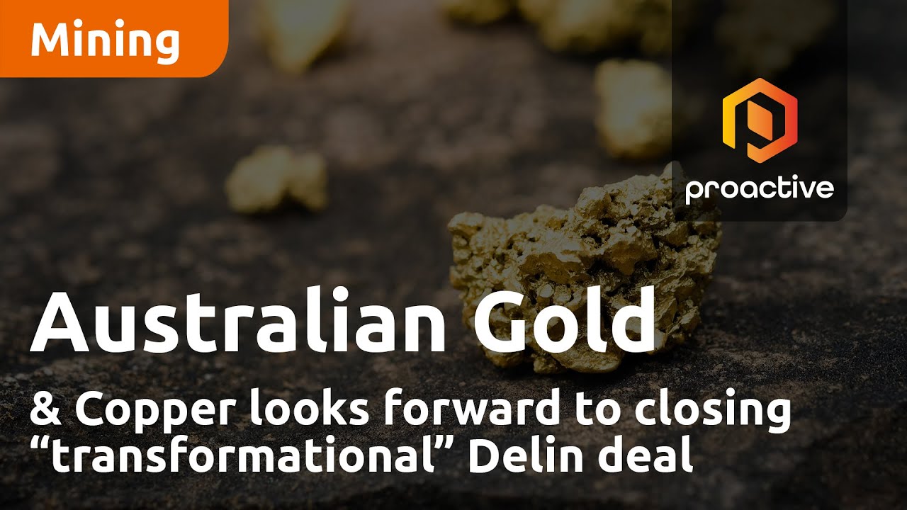 Australian Gold & Copper looks forward to closing “transformational” Delin deal