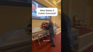 What makes a casket oversized #funeral #funeralhome #funeralservice