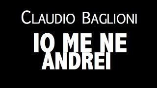 CLAUDIO BAGLIONI / IO ME NE ANDREI / LYRIC VIDEO