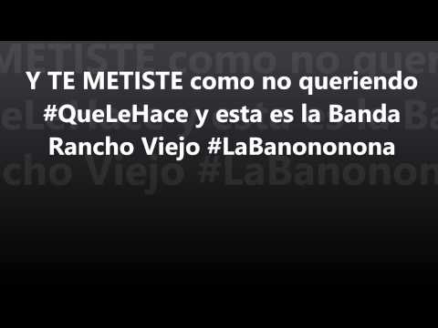 Te Metiste - Banda Rancho Viejo