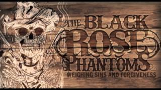 The Black Rose Phantoms  - Weighing Sins And Forgiveness