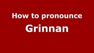 How to pronounce Grinnan
