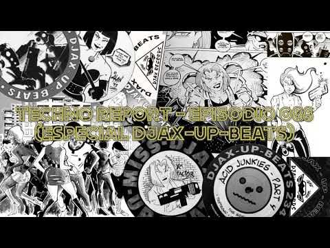 Techno Report - Episodio 088 [Especial DJAX-UP-BEATS] (27/09/2020)