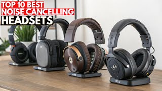The 10 Best Noise Cancelling Headsets 2026 | Ultimate Review & Buying Guide