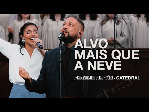ALVO MAIS QUE A NEVE | Fernandinho Feat. @JuliaVitóriaOfc  (Catedral Ao Vivo)