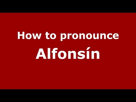 How to pronounce Alfonsín