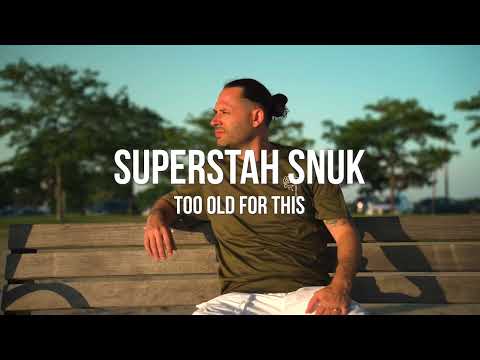 SUPERSTAH SNUK  'Too Old For This'