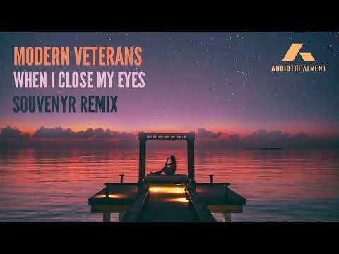 Modern Veterans - When I Close My Eyes (Souvenyr Remix)