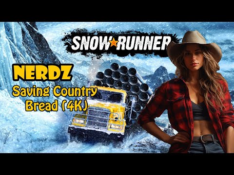 Snowrunner - Saving Country Bread 4K