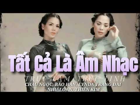 Trúc Lam, Trúc Linh, Bảo Hân, Lynda TĐ, Châu Ngọc, Như Loan,Thiên Kim - Tất Cả Là Âm Nhạc (Official)