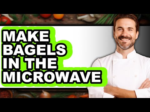 How To Make Bagels In The Microwave - Full Guide