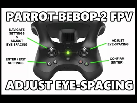 PARROT BEBOP 2 FPV - How To Adjust Eye-Spacing