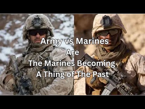 Army vs Marines Are the Marines Becoming Obsolete Let’s Break It Down!