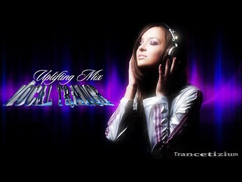 ✔ Favorites Vocal Trance April 2015 Uplifting Mix ★