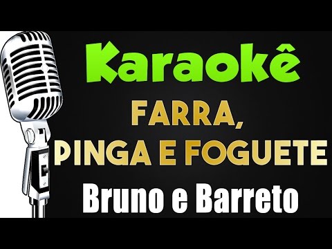 🎤 Farra, Pinga e Foguete - Bruno e Barretto - KARAOKÊ