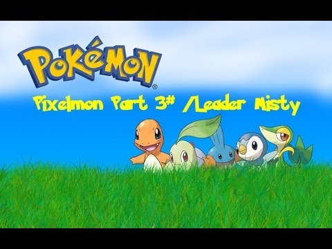 Pixelmon Part 3# /Leader Misty