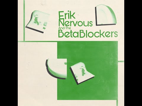 Erik Nervous & The Beta Blockers - Make Up To Break Up