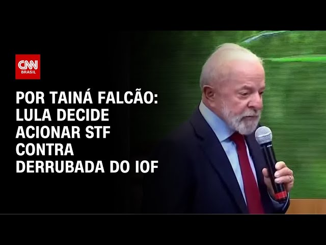 Lula decide acionar STF contra derrubada do IOF | BASTIDORES CNN