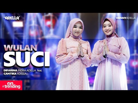 WULAN SUCI - Difarina Indra Adella Ft. Cantika Adella - OM ADELLA