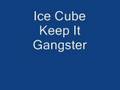 Ice cube keep it gangster 