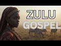 Best Zulu Gospel Songs 2025 Powerful South African Worship Praise Mix