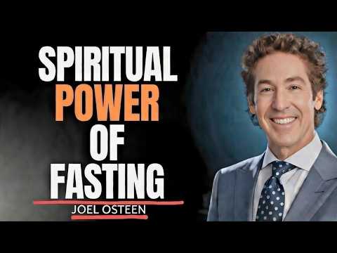 Unlocking the Spiritual Power of Fasting || Speech By Joel Osteen
