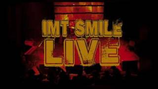 IMT SMILE - Laska a mier Live 2007