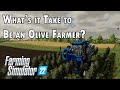 What's it take to be an Olive Farmer - Farming Simulator 22