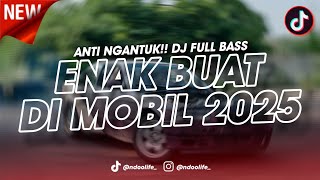 Download lagu DJ ENAK BUAT DI MOBIL V1! MIXTAPE ANTI NGANTUK FULL BASS KANE 2025 [NDOO LIFE] mp3