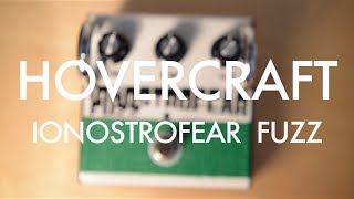 Video thumbnail for Hovercraft Ionostrofear Fuzz demo by Living Room GD