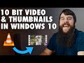 How To Play 10 Bit Video Show Thumbnails In Windows 10 11