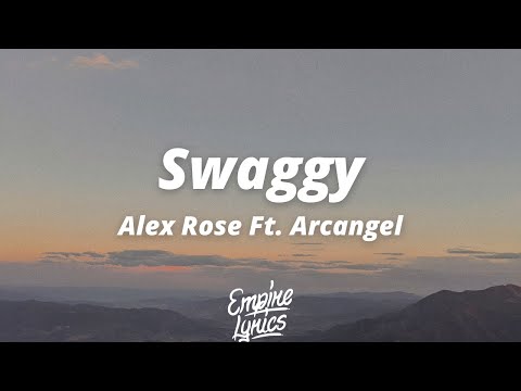 Alex Rose - Swaggy Ft. Arcangel [Letra]