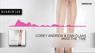 Corey Andrew & Can Claas - Miss the Time (Radio Edit)