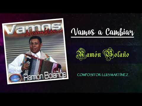Vamos A Cambiar - Ramon Bolaño (Audio Original)