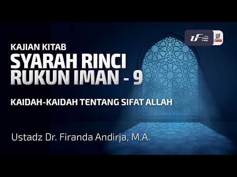 Syarah Rinci Rukun Iman #9: Kaidah-Kaidah Tentang Sifat Allah - Ust. Dr. Firanda Andirja M.A