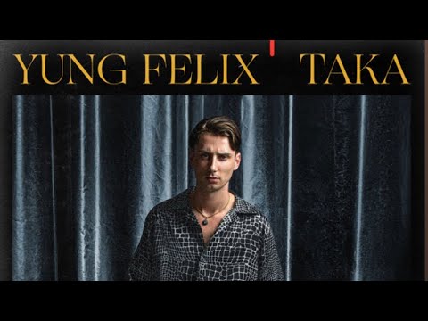 Yung Felix - Taka