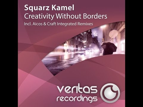 Squarz Kamel - Creativity Without Borders (Original Mix)