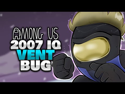2007 IQ VENT BUG... 😱 - ♠ Among Us ♠