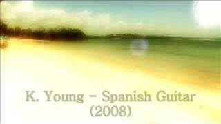 K.Young - Spanish Guitar (2008) HOT NEW RNB SLOW