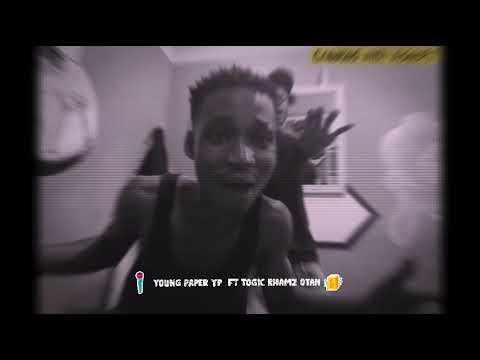 Young paper yp ft Togic Rhamz_Otan