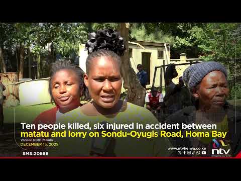 Ten people killed, six injured in accident between matatu and lorry on Sondu-Oyugis Road, Homa Bay
