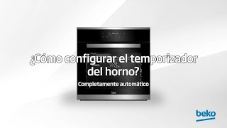 Beko ¿Cómo configurar el temporizador del horno?  anuncio