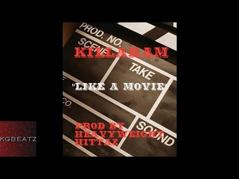 Killa Kam [R.I.P.] - Like A Movie [Prod. By Heavyweight HIttaz] [New 2016]