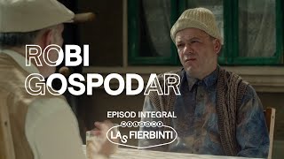 Download lagu Las Fierbinți | Robi Gospodar | EPISOD INTEGRAL mp3 Download lagu Las Fierbinți | Robi Gospodar | EPISOD INTEGRAL mp3